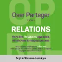 Oser Partager (Tome 2) - RELATIONS